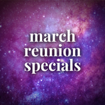 March Reunion Specials